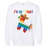 I'D HIT THAT FUNNY CINCO DE MAYO T Garment-Dyed Sweatshirt