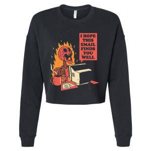 I Hope This Email Finds You Well Funny Skeleton Cropped Pullover Crew