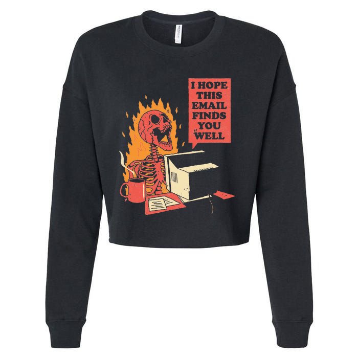 I Hope This Email Finds You Well Funny Skeleton Cropped Pullover Crew