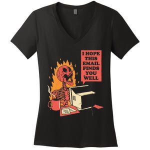 I Hope This Email Finds You Well Funny Skeleton Women's V-Neck T-Shirt