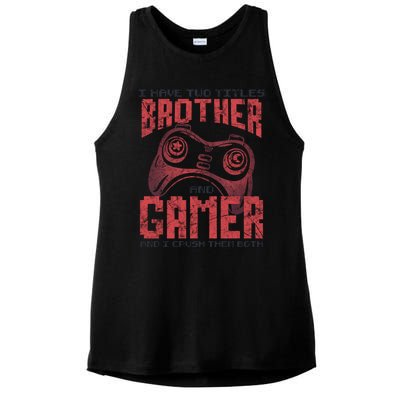 I Have Two Titles Brother And Gamer Funny Gift Ladies PosiCharge Tri-Blend Wicking Tank