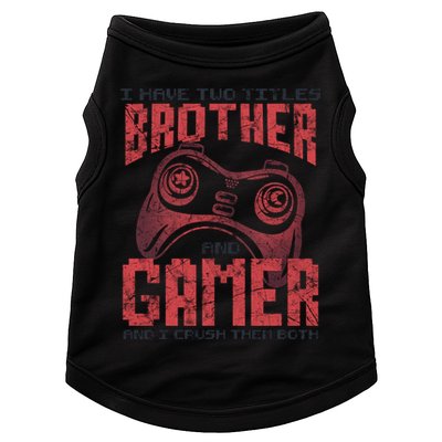 I Have Two Titles Brother And Gamer Funny Gift Doggie Tank