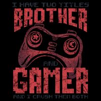 I Have Two Titles Brother And Gamer Funny Gift City Backpack