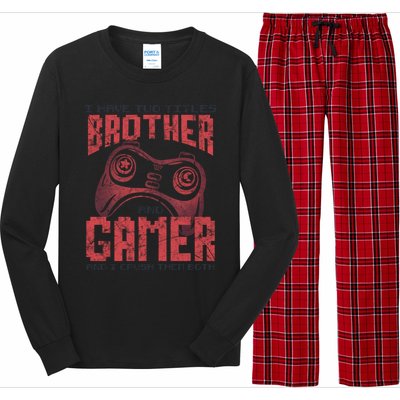 I Have Two Titles Brother And Gamer Funny Gift Long Sleeve Pajama Set