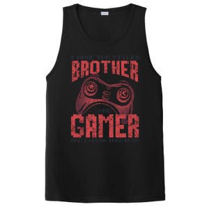 I Have Two Titles Brother And Gamer Funny Gift PosiCharge Competitor Tank