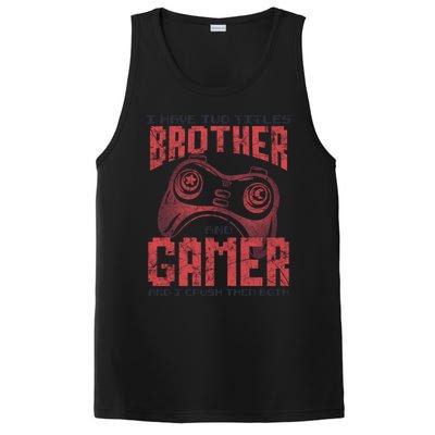 I Have Two Titles Brother And Gamer Funny Gift PosiCharge Competitor Tank