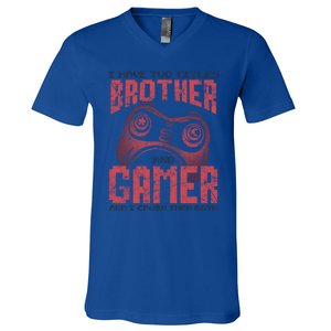 I Have Two Titles Brother And Gamer Funny Gift V-Neck T-Shirt