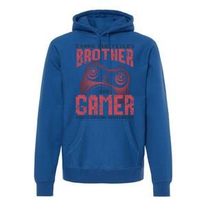 I Have Two Titles Brother And Gamer Funny Gift Premium Hoodie