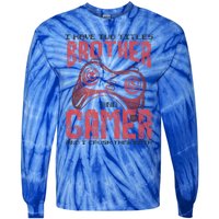 I Have Two Titles Brother And Gamer Funny Gift Tie-Dye Long Sleeve Shirt