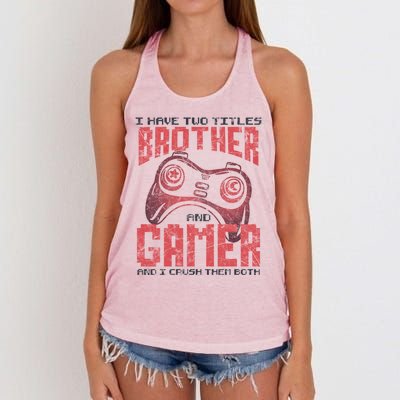 I Have Two Titles Brother And Gamer Funny Gift Women's Knotted Racerback Tank