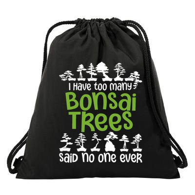 I Have Too Many Bonsai Trees Tree Lover Gardener Japanese Drawstring Bag