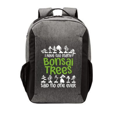 I Have Too Many Bonsai Trees Tree Lover Gardener Japanese Vector Backpack