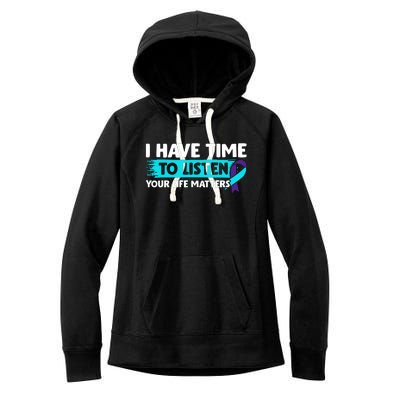 I Have Time To Listen Suicide Awareness Mental Health Women's Fleece Hoodie