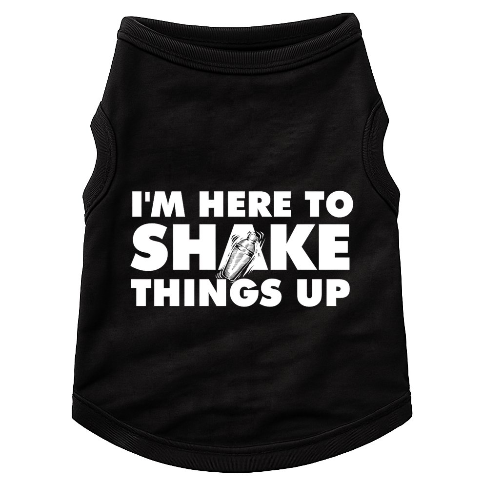 IM Here To Shake Things Up Bartender Tapster Bartending Doggie Tank