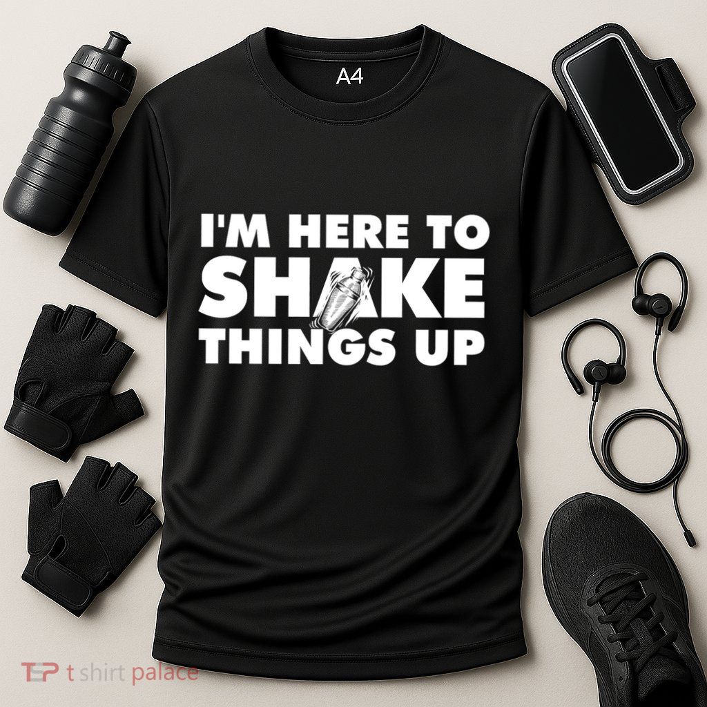 IM Here To Shake Things Up Bartender Tapster Bartending Performance Shirt