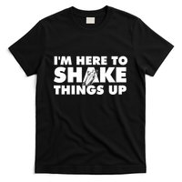 IM Here To Shake Things Up Bartender Tapster Bartending T-Shirt