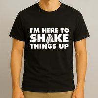 IM Here To Shake Things Up Bartender Tapster Bartending T-Shirt