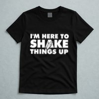 IM Here To Shake Things Up Bartender Tapster Bartending T-Shirt