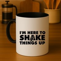 IM Here To Shake Things Up Bartender Tapster Bartending Mug