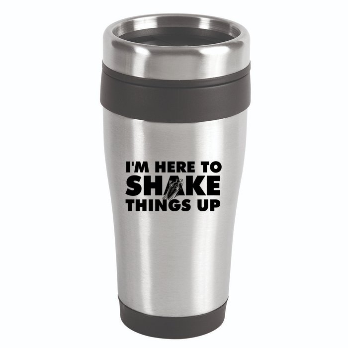 IM Here To Shake Things Up Bartender Tapster Bartending 16oz Travel Tumbler