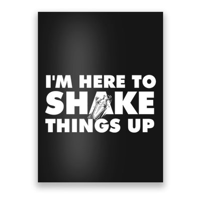 IM Here To Shake Things Up Bartender Tapster Bartending Poster