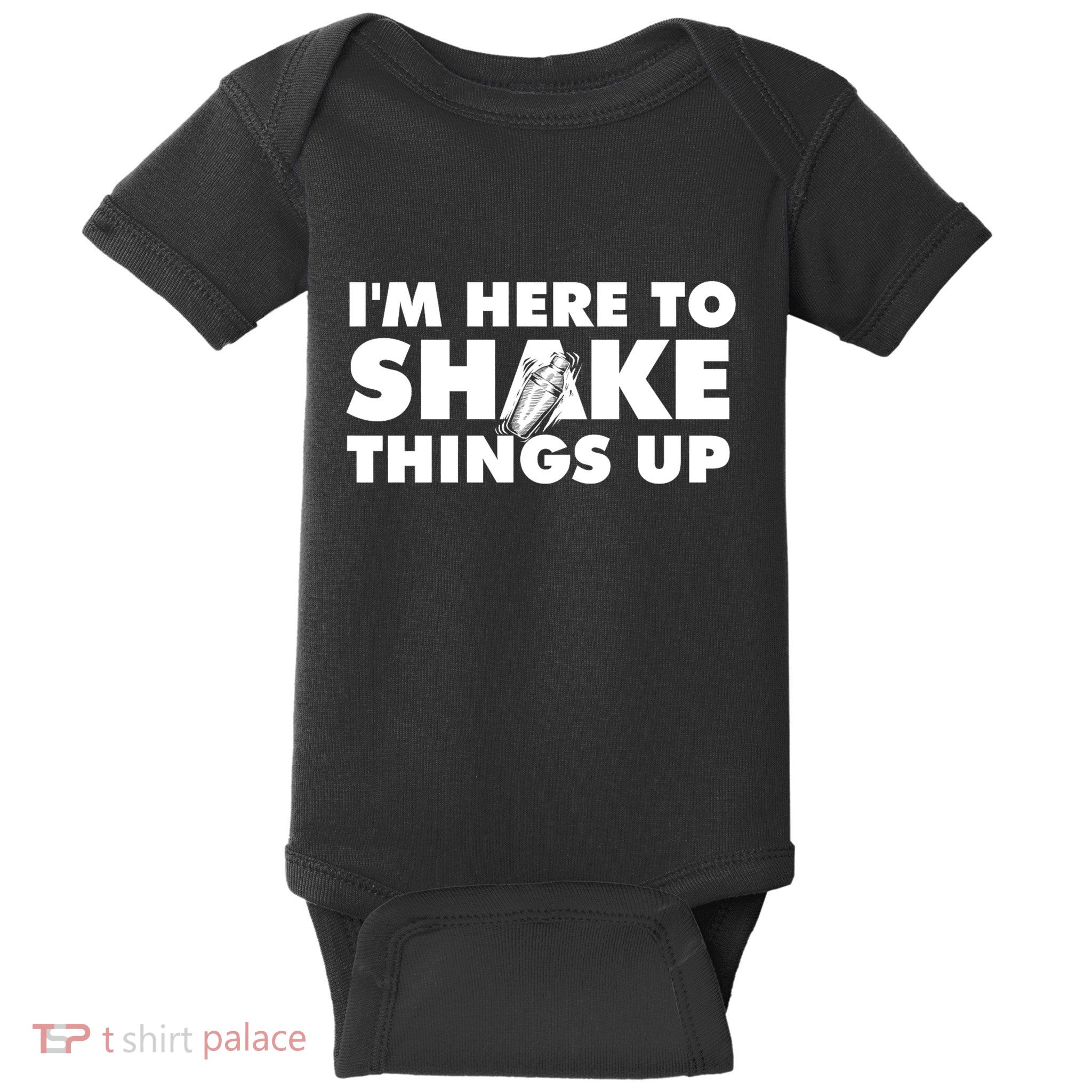 IM Here To Shake Things Up Bartender Tapster Bartending Baby Bodysuit