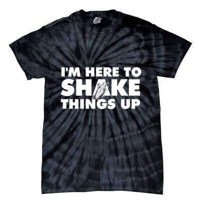IM Here To Shake Things Up Bartender Tapster Bartending Tie-Dye T-Shirt