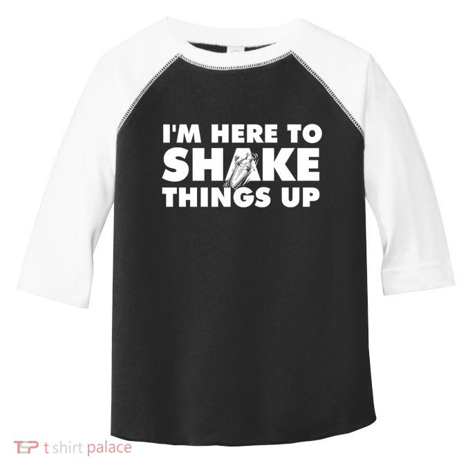 IM Here To Shake Things Up Bartender Tapster Bartending Toddler Fine Jersey T-Shirt