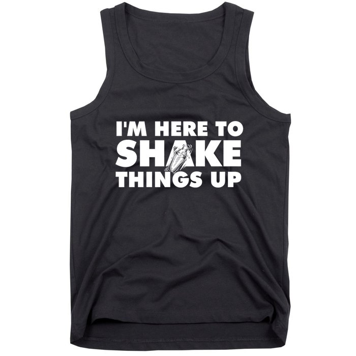 IM Here To Shake Things Up Bartender Tapster Bartending Tank Top