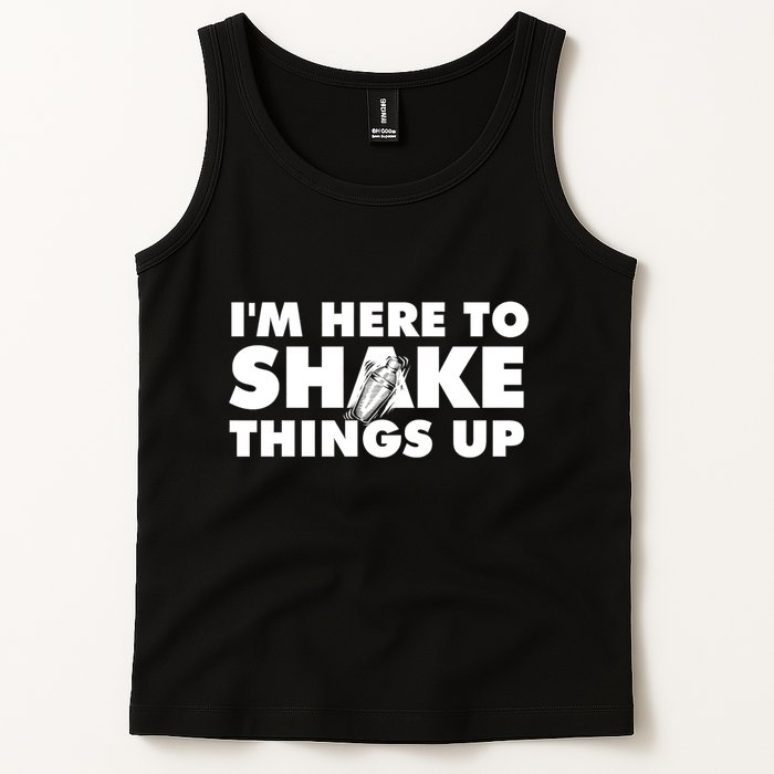 IM Here To Shake Things Up Bartender Tapster Bartending Tank Top