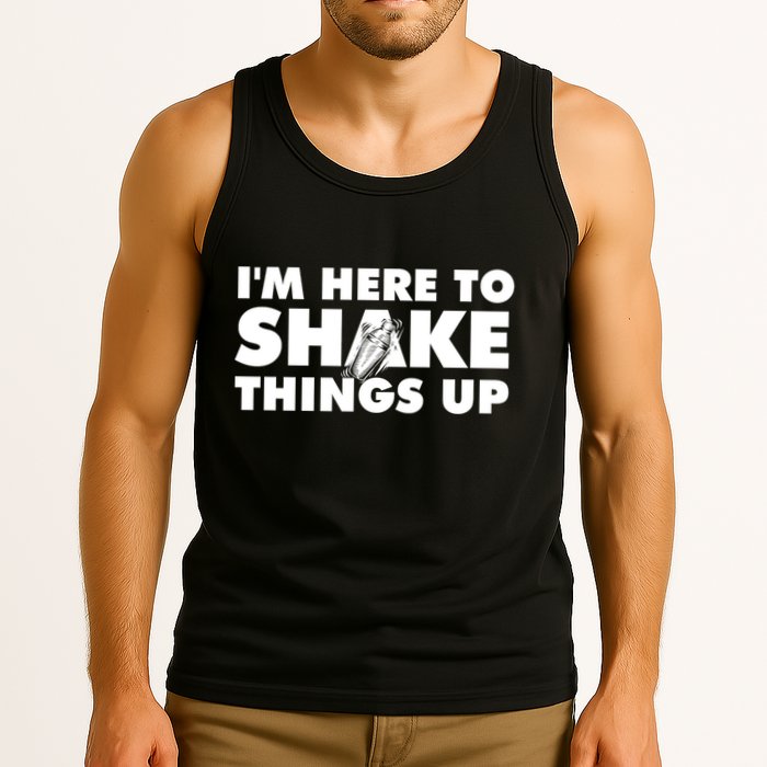 IM Here To Shake Things Up Bartender Tapster Bartending Tank Top