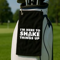 IM Here To Shake Things Up Bartender Tapster Bartending Golf Towel