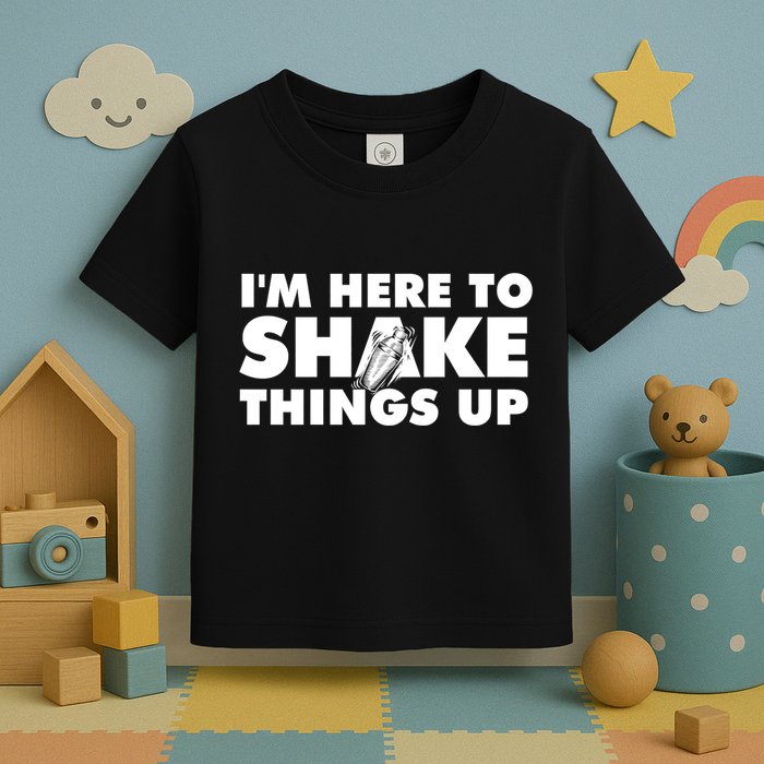 IM Here To Shake Things Up Bartender Tapster Bartending Toddler T-Shirt