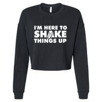 IM Here To Shake Things Up Bartender Tapster Bartending Cropped Pullover Crew