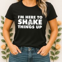 IM Here To Shake Things Up Bartender Tapster Bartending Womens T-Shirt