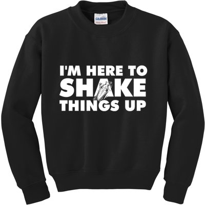 IM Here To Shake Things Up Bartender Tapster Bartending Kids Sweatshirt