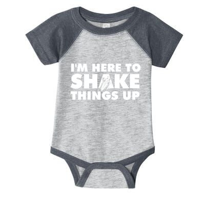 IM Here To Shake Things Up Bartender Tapster Bartending Infant Baby Jersey Bodysuit