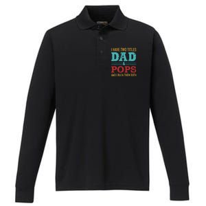 I Have Two Titles Dad And Pops And Rock Both For Grandpa Gift Performance Long Sleeve Polo