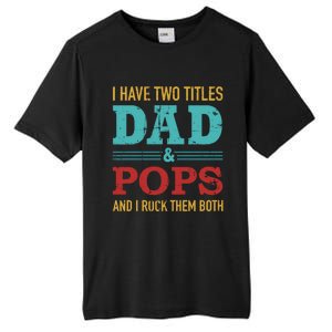 I Have Two Titles Dad And Pops And Rock Both For Grandpa Gift Tall Fusion ChromaSoft Performance T-Shirt