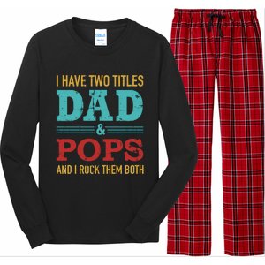 I Have Two Titles Dad And Pops And Rock Both For Grandpa Gift Long Sleeve Pajama Set