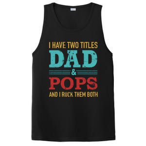 I Have Two Titles Dad And Pops And Rock Both For Grandpa Gift PosiCharge Competitor Tank