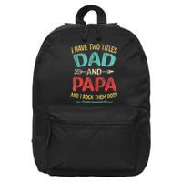 I Have Two Titles Dad And Papa Funny Fathers Day Dad Gift 16 in Basic Backpack