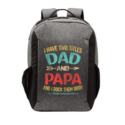 I Have Two Titles Dad And Papa Funny Fathers Day Dad Gift Vector Backpack