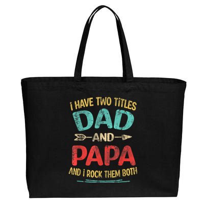 I Have Two Titles Dad And Papa Funny Fathers Day Dad Gift Cotton Canvas Jumbo Tote