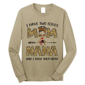 I Have Two Titles Mom And Nana Leopard Mother's Day Gift Long Sleeve Shirt