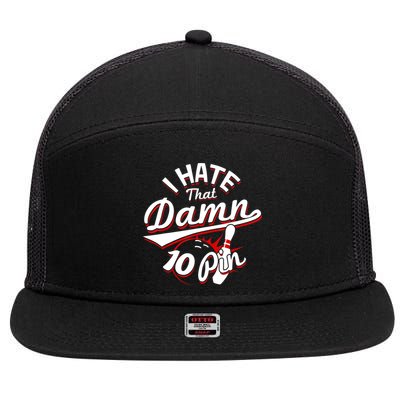 I Hate That Damn Ten Pin 10 Pin Gift Funny Bowling Gift 7 Panel Mesh Trucker Snapback Hat