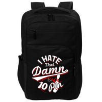 I Hate That Damn Ten Pin 10 Pin Gift Funny Bowling Gift Impact Tech Backpack
