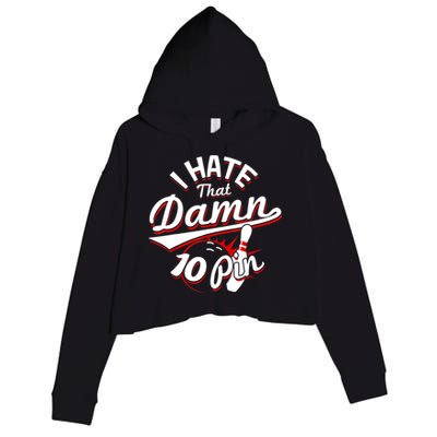I Hate That Damn Ten Pin 10 Pin Gift Funny Bowling Gift Crop Fleece Hoodie