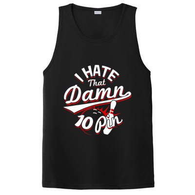 I Hate That Damn Ten Pin 10 Pin Gift Funny Bowling Gift PosiCharge Competitor Tank