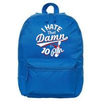 I Hate That Damn Ten Pin 10 Pin Gift Funny Bowling Gift 16 in Basic Backpack